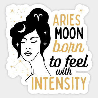 Funny Aries Zodiac Sign - Aries Moon, Born to feel with Intensity Sticker